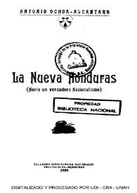 La nueva Honduras : (hacia un verdadero nacionalismo)