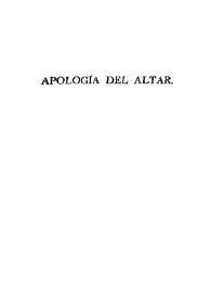 Apología del altar y del trono ó Historia de las reformas hechas en España en tiempo de las llamadas Cortes, é impugnacion de algunas doctrinas publicadas en la Constitucion, diarios y otros escritos contra la religion y el Estado. Tomo primero. Apología del altar