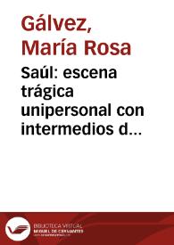 Saúl: escena trágica unipersonal con intermedios de música