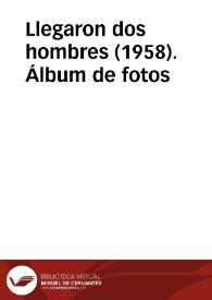 Llegaron dos hombres (1958). Álbum de fotos