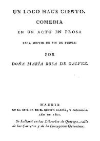 Un loco hace ciento : comedia en un acto en prosa : para servir de fin de fiesta
