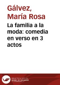 La familia a la moda: comedia en verso en 3 actos