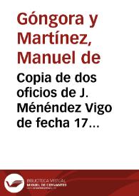 Copia de dos oficios de J. Ménéndez Vigo de fecha 17 de Junio de 1862. En el primero se solicita informe sobre la venta de la Alcazaba de Guadix y sobre el estado de conservación e importancia histórica de dicho monumento. En el segundo se interesa por la elaboración de un informe acerca de la solicitud de licencia presentada por un particular, ante el Ayuntamiento de Galera, para la realización de excavaciones arqueológicas en su término municipal