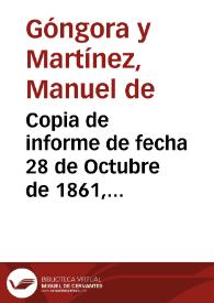 Copia de informe de fecha 28 de Octubre de 1861, enviado al Ayuntamiento de Guadix, sobre la conveniencia de la conservación de la alcazaba de dicha localidad, en el que se recoge un estudio histórico sobre dicho monumento