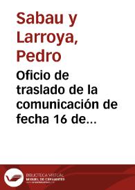 Oficio de traslado de la comunicación de fecha 16 de mayo de 1876 de la Comisión de Monumentos de Granada, a la vez que se le solicita la elaboración de informe sobre la misma.