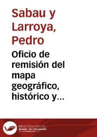 Oficio de remisión del mapa geográfico, histórico y estadístico de la isla de Menorca ejecutado por Miguel Sorá, para su examen e información por la comisión nombrada al efecto y compuesta por el propio Aureliano Fernández-Guerra, José Oliver y Hurtado y Vicente de la Fuente y Bueno