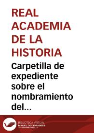 Carpetilla de expediente sobre el nombramiento del canónigo del Santuario de Covadonga como Conservador del mismo, habiéndose conculcado varios aparatdos del reglamento. Al mismo tiempo se pide saber cuáles son las atribuciones de la Comisión de Monumentos de Oviedo en las obras de ese santuario.