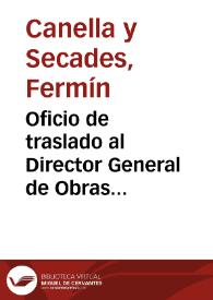 Oficio de traslado al Director General de Obras Públicas recabando su atención sobre los proyectos de restauración de la Ermita de Santa Cristina de Lena y sobre la inexistencia de resoluciones que impiden la puesta en marcha de dicha restauración.