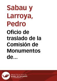 Oficio de traslado de la Comisión de Monumentos de Salamanca que la Real Academia de la Historia remite al Ministro de Fomento para que interponga su influencia sobre el de Gracia y Justicia, a fin de que resuelva favorablemente el expediente incoado para la ejecución de las obras necesarias en la iglesia de Santo Domingo de Salamanca, que amenaza estado de ruina.