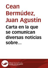 Carta en la que se comunican diversas noticias sobre los individuos a los que ha pedido colaboración la Real Academia de la Historia en la formación de la colección de inscripciones del reino de Sevilla, así como la información solicitada sobre varios manuscritos existentes en la Biblioteca Colombina y el Archivo de Indias relativos a la reina Isabel la Católica.