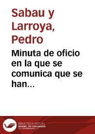 Minuta de oficio en la que se comunica que se han recibido con satisfacción las Reales Ordenes referentes al atentado de Itálica y ruega que se designe cuanto antes al comisionado que ha de reconocer los desperfectos sufridos.