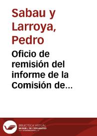 Oficio de remisión del informe de la Comisión de Monumentos de Sevilla sobre su actuación en el monasterio de San Isidoro del Campo para que informe la Comisión de Antigüedades lo que crea oportuno. En el mismo documento consta el informe de Eduardo Saavedra y Moragas.