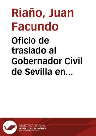 Oficio de traslado al Gobernador Civil de Sevilla en el que se pregunta si en las obras de la portada de la fachada de la Catedral se han tenido en cuenta ciertas disposiciones del reglamento de las Comisiones Provinciales.