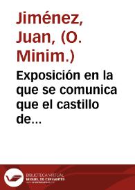 Exposición en la que se comunica que el castillo de Morón de la Frontera, sobre el que se facilitan algunos datos históricos, ha sido adquirido por un particular que pretende demolerlo para aprovechar sus materiales.