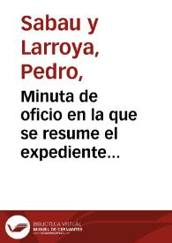 Minuta de oficio en la que se resume el expediente relativo a la averiguación del precio exacto y de la extensión de los terrenos necesarios para proseguir las excavaciones en Numancia, dando cuenta que aún está pendiente la reclamación de Lorenzo Aguirre respecto al problema de la ocupación de los terrenos de los colonos de Garray.