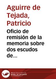 Oficio de remisión de la memoria sobre dos escudos de armas de la fachada norte de la fortaleza 