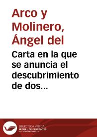 Carta en la que se anuncia el descubrimiento de dos nuevas inscripciones en Tarragona, una sobre una lápida y la otra en un ara. Se transcriben las dos inscripciones, se restituyen y se ofrece una posible traducción, además de su datación, una en el  I d.C. y la otra en el II d.C. El propietario de los terrenos donde se encontró el ara prometió donar el monumento al Museo.