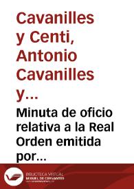 Minuta de oficio relativa a la Real Orden emitida por el Ministerio de la Guerra para demoler los restos de Sagunto. La Comisión nombrada por la Real Academia de la Historia para este asunto expone los criterios por los que solicita que, en caso de que se lleve a cabo la demolición, se conserven los objetos arqueológicos que se descubran.