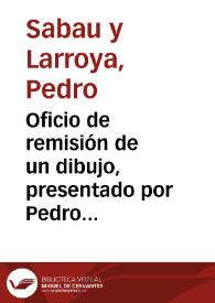 Oficio de remisión de un dibujo, presentado por Pedro de Madrazo,  de un objeto de antigüedad hallado en una excavación hecha en Camarzana. Se solicita informe.