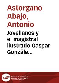 Jovellanos y el magistral ilustrado Gaspar González de Candamo, amigos de Meléndez Valdés