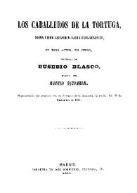 Los caballeros de la tortuga  : drama lírico-alegórico-fantástico-burlesco, en tres actos, en verso