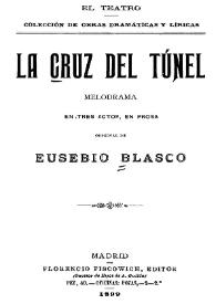 La cruz del túnel : melodrama en tres actos, en prosa