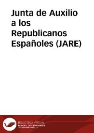 Junta de Auxilio a los Republicanos Españoles (JARE)