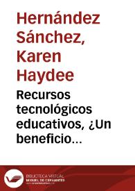 Recursos tecnológicos educativos, ¿Un beneficio personal?