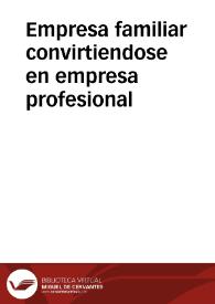 Empresa familiar convirtiendose en empresa profesional