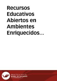 Recursos Educativos Abiertos en Ambientes Enriquecidos con Tecnología