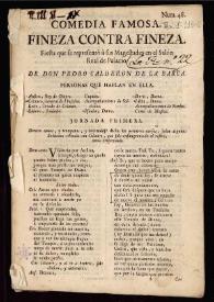 Comedia famosa. Fineza contra fineza : fiesta que se representó a sus Magestades en el Salón Real de Palacio