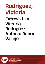 Entrevista a Victoria Rodríguez. Antonio Buero Vallejo