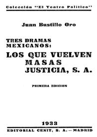 Tres dramas mexicanos: Los que vuelven, Masas, Justicia, S.A.