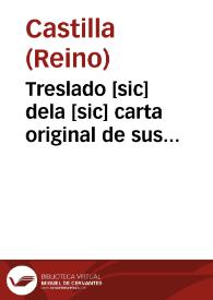 Treslado [sic] dela [sic] carta original de sus majestades firmada del Emperador [y] rey nuest[ro] señor sellada con su sello real co[n]tra los traydores y rebeldes a su seruicio y del processo que contra ellos se haze