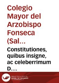 Constitutiones, quibus insigne, ac celeberrimum D. Iacobi Zebedaei Collegium, quod Salmanticae erexit illustrissimus princeps Alphonsus Fonseca et Azebedo, Archiepiscopus Toletanus, regitur et gubernatur