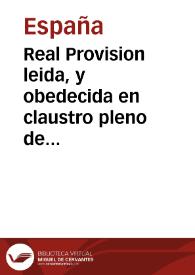 Real Provision leida, y obedecida en claustro pleno de 27 de febrero de 1772 sobre posadas de bachilleres, pupilages, y trages de Estudiantes