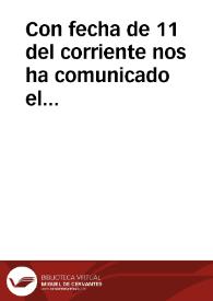 Con fecha de 11 del corriente nos ha comunicado el Excelentísimo Señor Don Francisco de Saavedra la Real resolucion que sigue