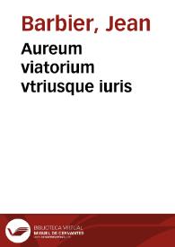 Aureum viatorium vtriusque iuris