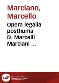 Opera legalia posthuma D. Marcelli Marciani ...