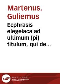 Ecphrasis elegeiaca ad ultimum [pi] titulum, qui de diuersis regulis iuris antiqui tam Hetrusco quam Norico codici inscribitur