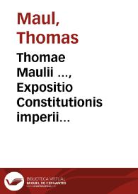 Thomae Maulii ..., Expositio Constitutionis imperii pignerationis, von Pfandungen