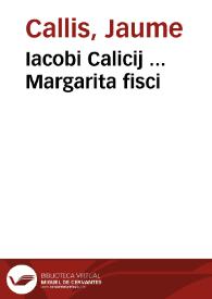 Iacobi Calicij ... Margarita fisci