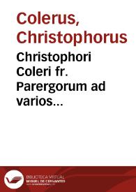 Christophori Coleri fr. Parergorum ad varios Pandectarum et Institutionum Iuris locos liber singularis