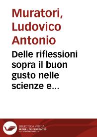 Delle riflessioni sopra il buon gusto nelle scienze e nell'arti