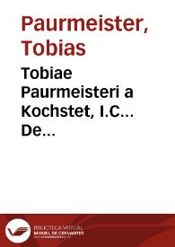 Tobiae Paurmeisteri a Kochstet, I.C... De iurisdictione Imperii Romani libri II ...