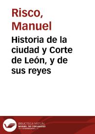 Historia de la ciudad y Corte de León, y de sus reyes