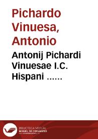 Antonij Pichardi Vinuesae I.C. Hispani ... Comentariorum in quatuor Institutionum Iustinianearum libros tomus secundus