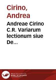 Andreae Cirino C.R. Variarum lectionum siue De venatione heroum libri duo