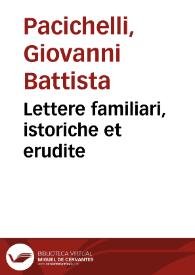 Lettere familiari, istoriche et erudite