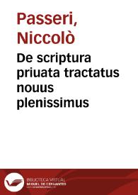 De scriptura priuata tractatus nouus plenissimus